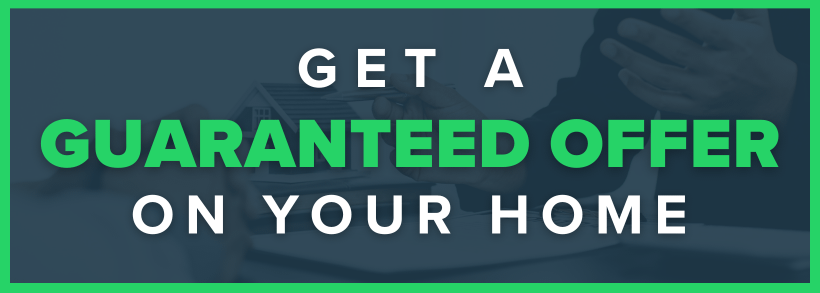 Get A Guaranteed Offer On Your Home